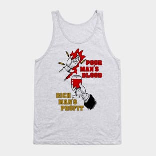 Poor Man's Blood, Rich Man's Profit - Anti War, No War But Class War, Leftist, Socialist Tank Top